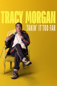 Tracy Morgan: Takin’ It Too Far